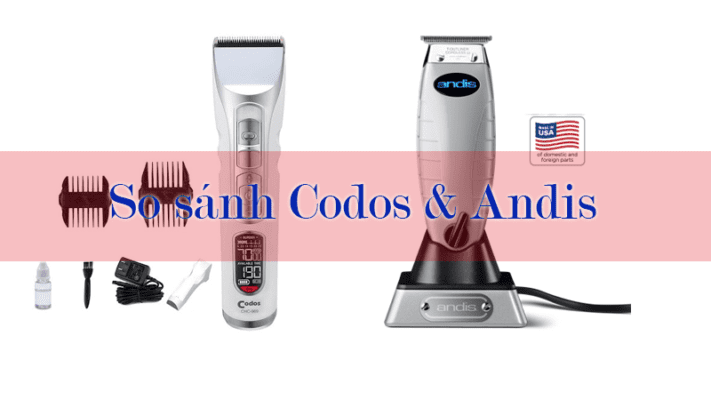 tông đơ Andis và Codos